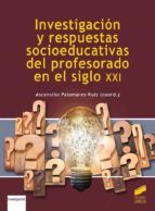 Portada de Investigacio?n y respuestas socioeducativas del profesorado en el siglo XXI (Ebook)