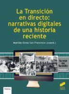 Portada de La Transici&oacute;n en directo: narrativas digitales de una historia reciente (Ebook)