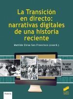 Portada de La Transici&oacute;n en directo: narrativas digitales de una historia reciente