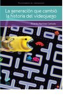 Portada de La generación que cambió la historia del videojuego (Ebook)