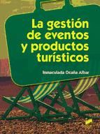 Portada de La gestión de eventos y productos turísticos (Ebook)