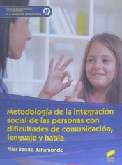 Portada de Metodología de la integración social de las personas con dificultades de comunicación, lenguaje y habla