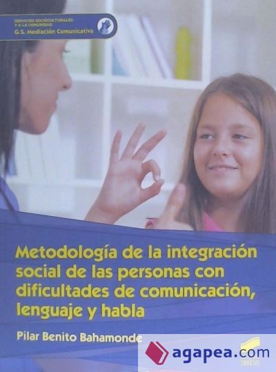 Metodología de la integración social de las personas con dificultades de comunicación, lenguaje y habla