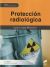 Portada de Protección radiológica (3.ª edición revisada y ampliada), de Ignacio López Moranchel