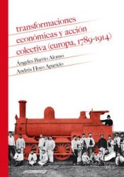 Portada de Transformaciones económicas y acción colectiva (Europa, 1789-1914)