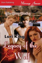 Portada de Legacy of the Wolf [The Gray Pack 3] (Siren Publishing Menage Amour)