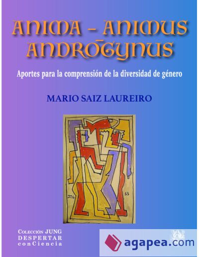 Anima - Animus, Androgynus. Aportes