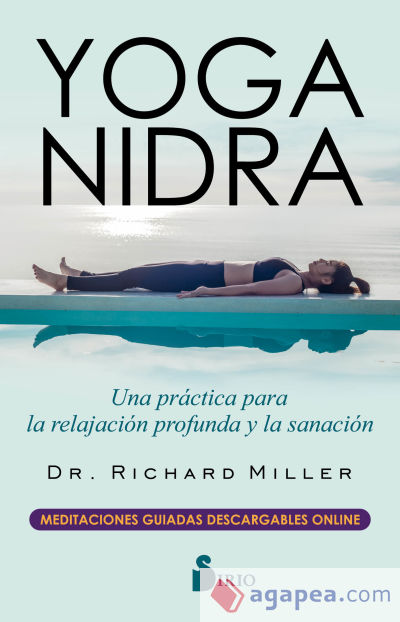 YOGA NIDRA: UNA PRACTICA PARA LA RELAJACIÓN PROFUNDA Y LA SANACIÓN