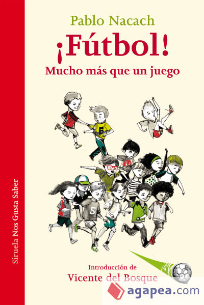 ¡Fútbol! Mucho más que un juego