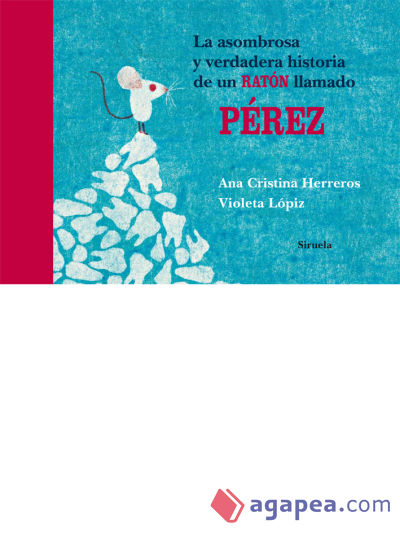 La  asombrosa y verdadera historia de un ratón llamado Pérez