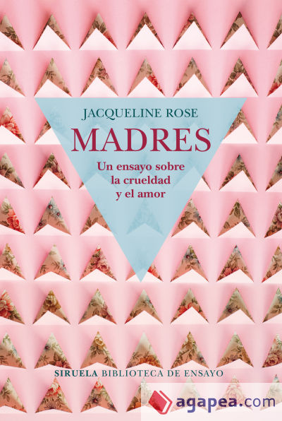 Madres. Un ensayo sobre la crueldad y el amor