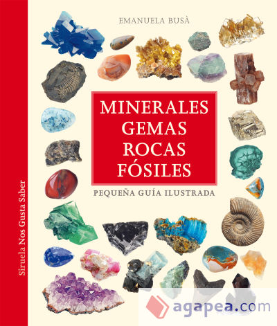 Minerales, gemas, rocas y fosiles:pequeña guia ilustrada