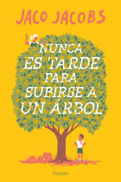 Portada de Nunca es tarde para subirse a un árbol