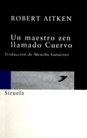 Portada de Un maestro zen llamado Cuervo