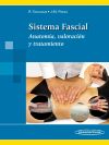 Sistema Fascial. Anatomía, valoración y tratamiento