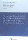 Sistema de ADR;ORD en conflictos de consumo: aproximación crítica y prospección