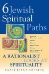 Six Jewish Spiritual Paths: A Rationalist Looks at Spirituality