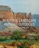 Portada de Beautiful Landscape Painting Outdoors: Mastering Plein Air