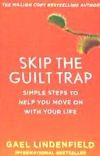 Skip the Guilt Trap: Simple Steps to Help You Move on with Your Life