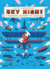 Sky High!: A Soaring History of Aviation