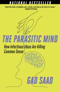 Portada de The Parasitic Mind: How Infectious Ideas Are Killing Common Sense