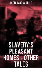 Portada de Slavery's Pleasant Homes & Other Tales (Ebook)