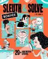 Sleuth & Solve: Science: 20+ Mind-Twisting Mysteries