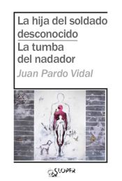 Portada de Hija del soldado desconocido. Tumba del nadador