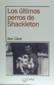 Portada de LOS ÚLTIMOS PERROS DE SHACKLETON