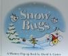 Snow Bugs: A Wintery Pop-Up Book