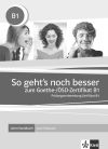 So geht's noch besser zum Goethe-/ÖSD-Zertifikat B1. Lehrerhandbuch