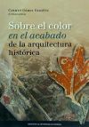 Sobre el color en el acabado de la arquitectura histórica