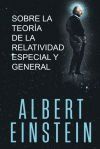 Sobre la Teor&iacute;a de la Relatividad Especial y General