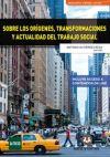 Sobre los orígenes transformaciones y actualidad del trabajo social