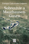 Sobrevivir a Mauthausen-Gusen