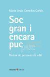 S&oacute;c gran i encara puc