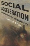 Social Acceleration: A New Theory of Modernity