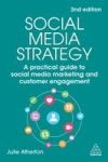 Social Media Strategy: A Practical Guide to Social Media Marketing and Customer Engagement