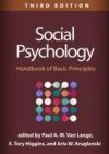 Social Psychology, Third Edition: Handbook of Basic Principles