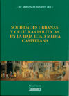 Sociedades urbanas y culturas políticas en la baja edad media castellana