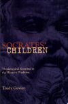 Socrates' Children: Thinking and Knowing in the Western Tradition