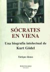 Sócrates en Viena: una biografía intelectual de Kurt Gödel