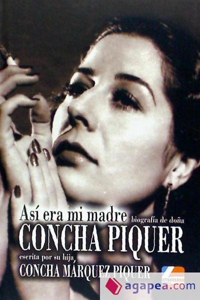 Así era mi madre: Biografía de donde Concha Piquer