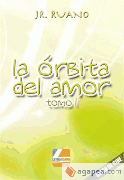 LA ÓRBITA DEL AMOR - TOMO I