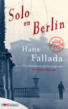 Solo en Berlín: Una auténtica novela negra de la era nazi