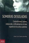 Sombras desoladas : costumbrismo, humor, melancolía y reflexividad en el cine español de los años cuarenta