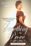 Something to Prove: A Biography of Ann Lowe America's Forgotten Designer: With Black and White Photographs