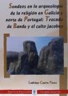 Sondeos en la arqueología en Galicia y Norte de Portugal: Trocado de Bande y el culto jacobeo