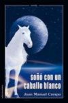 So&ntilde;&oacute; con un caballo blanco