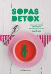 Sopas detox: Recetas y hábitos alimentarios para sanar el cuerpo